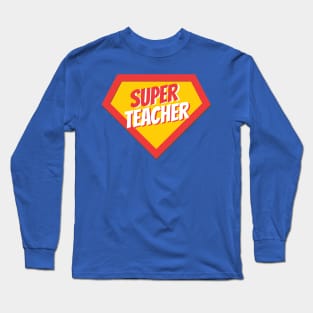 Teacher Gifts | Super Teacher Long Sleeve T-Shirt